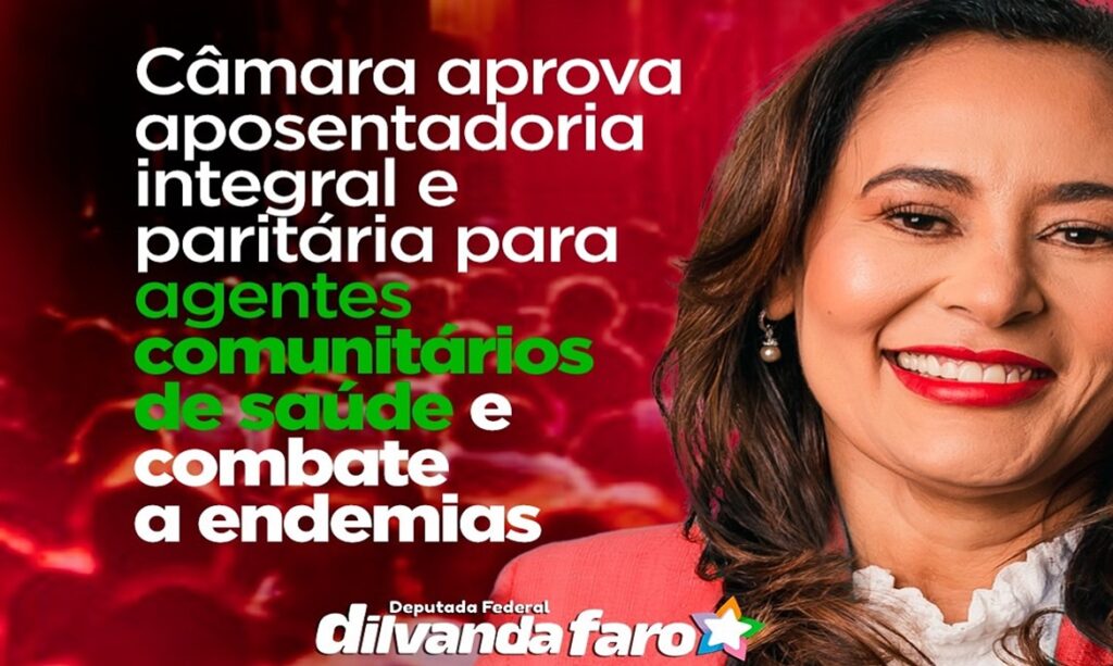 Dilvanda Faro comemora aprovação no Congresso do reajuste automático para agentes de saúde e endemias